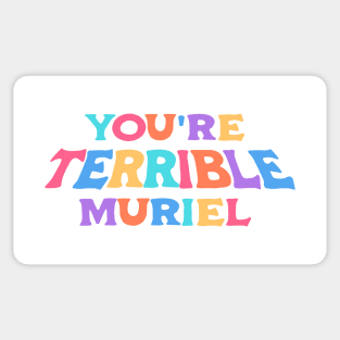 You're terrible, Muriel (colors) Sticker